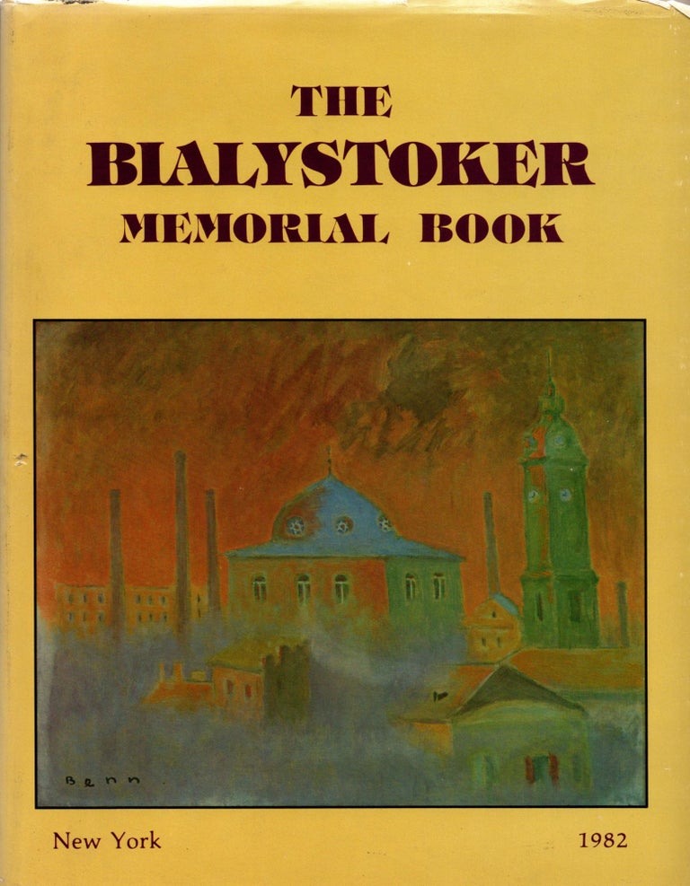 Item #39822 The Bialystoker Memorial Book/ Der Bialystoker Yizkor Bukh.