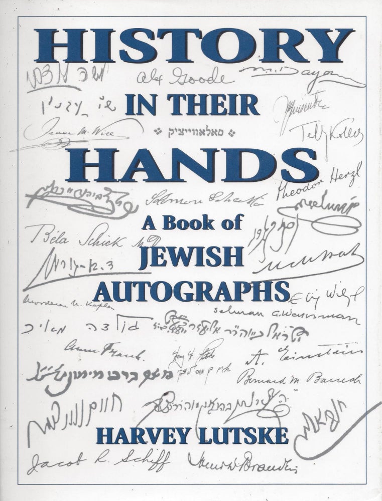 Item #4212 History in Their Hands: A Book of Jewish Autographs. Harvey Lutske.