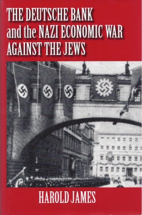 Item #44872 The Deutsche Bank and the Nazi Economic War Against the Jews: The Expropriation of...