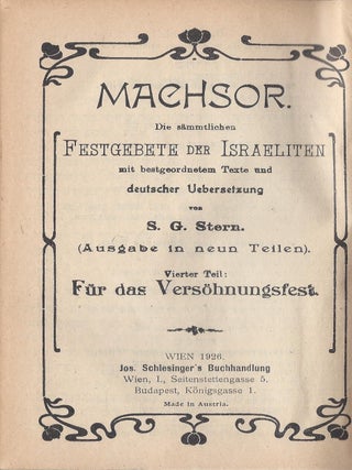 Machsor: Die s&auml;mmtlichen Festgebete der Israeliten mit bestgeordnetem Texte und deutscher. S. G Stern.