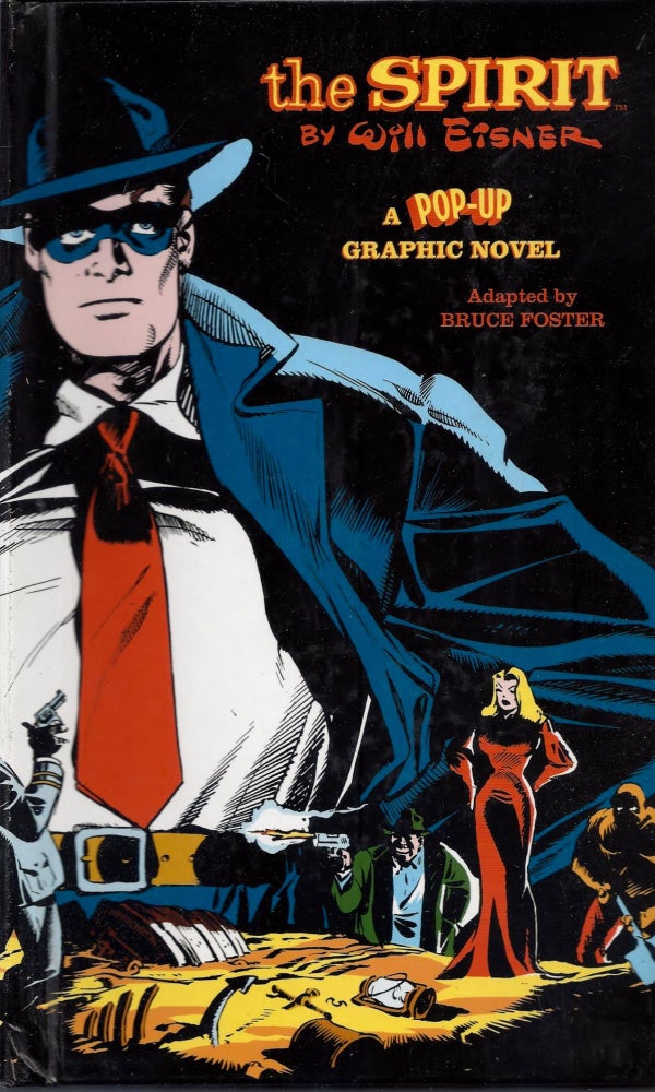 Item #55892 The Spirit: A Pop-Up Graphic Novel. Will Eisner, Bruce Foster.