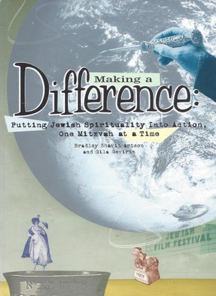 Item #58854 Making a Difference: Putting Jewish Spirituality Into Action, One Mitzvah at a Time....