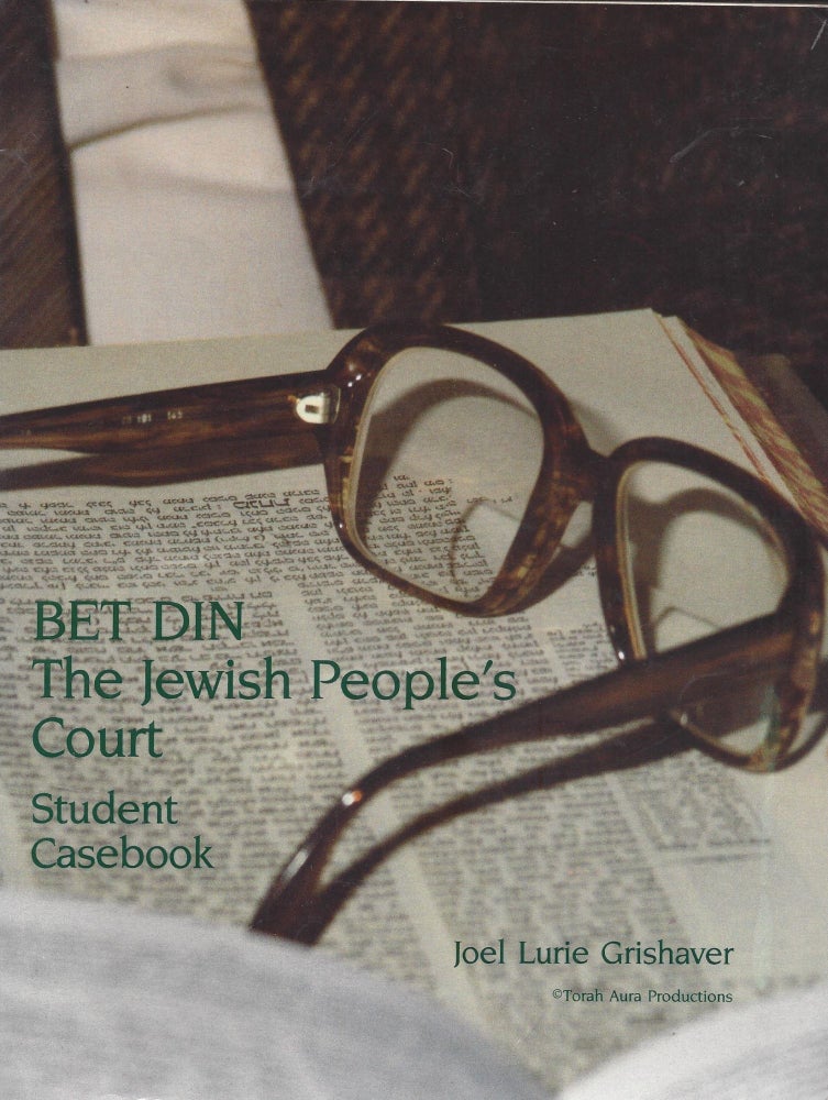 Item #58866 Bet Din - The Jewish People's Court: Student Casebook. Joel Lurie Grishaver.