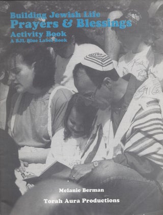 Building Jewish Life: Prayers & Blessings. Activity Book. A BJL Blue Label Book.