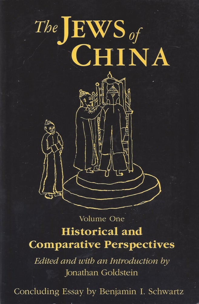 Item #63581 The Jews of China. Volume One: Historical and Comparative Perspectives. Jonathan Goldstein, edited and.