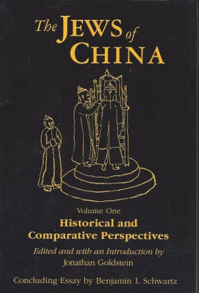 The Jews of China. Volume One: Historical and Comparative Perspectives.