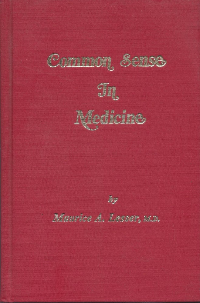 Item #64171 Common Sense in Medicine. Maurice A. Lesser.