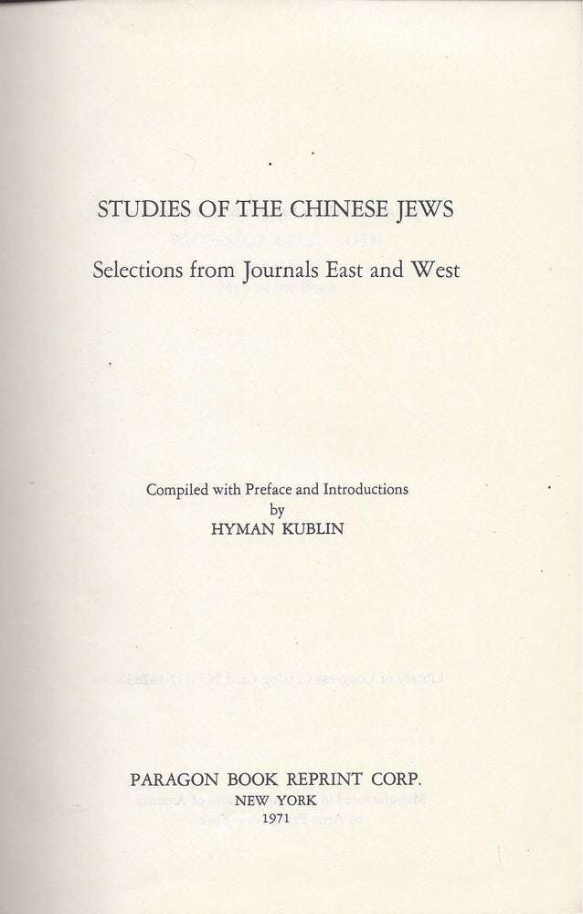 Item #67106 Studies of the Chinese Jews: Selections from Journals East and West. Hyman Kublin, compiled, Preface and Introductions by, Preface, Introductions by.