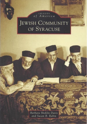 Item #69359 Jewish Community of Syracuse. Barbara Sheklin Davis, Susan B. Rabin