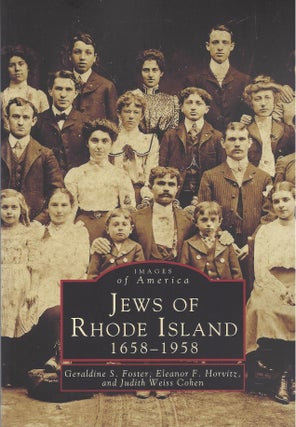 Item #69361 Jews of Rhode Island. Geraldine S. Foster, Eleanor F. Horvitz, Cohen Judith Weiss
