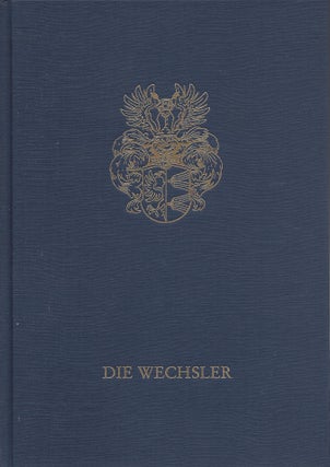 Item #70071 Die Wechsler: Ein Beitrag zur Geschichte und Verbreitung. Wolfgang Wechsler