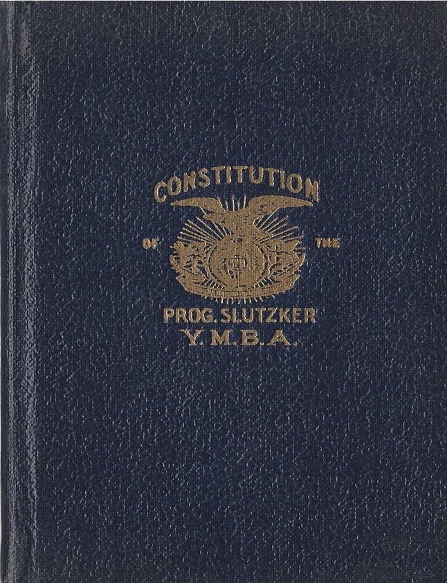 Item #71405 Konstitutsye fun di Progresiv Slutsker Yong Mens Benevolent Ass'n, Gegrindet Yanvar 30ten, 1904/ Constitution and By-Laws of the Progressive Slutzker Young Men's Benevolent Association, Organized Jan 30, 1904.