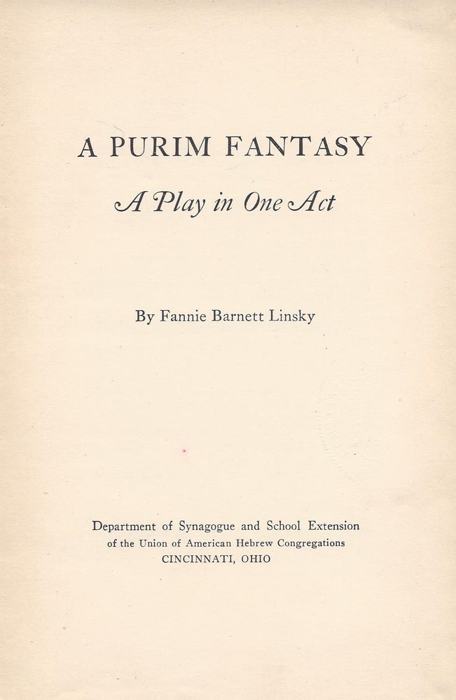 Item #71412 A Purim Fantasy: A Play in One Act. Fannie Barnett Linsky.