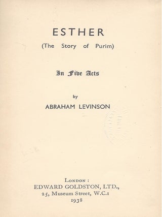 Item #71413 Esther (The Story of Purim). In Five Acts. Abraham Levinson