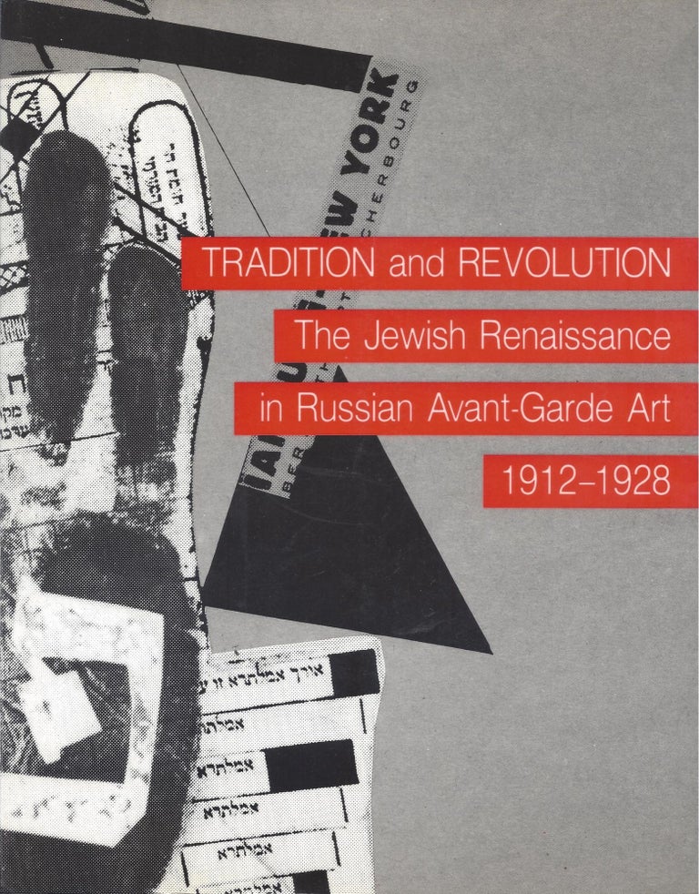 Item #71719 Tradition and Revolution: The Jewish Renaissance in Russian Avant-Garde Art 1912-1928. Ruth Apter-Gabriel, edited.