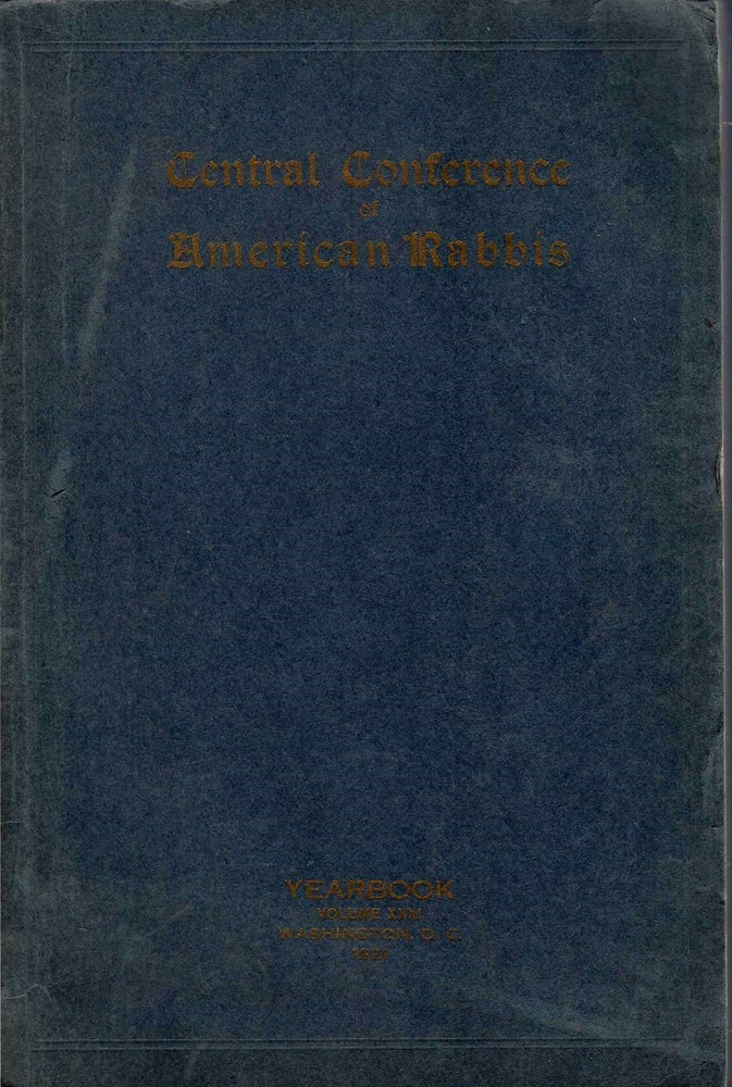 Item #76585 Central Conference of American Rabbis Volume Thirty-Second Annual Convention April Thirteenth to Seventeenth Nineteen Hundred and Twenty-One, Washington, D.C., Volume XXXI. Isaac E. Marcuson.