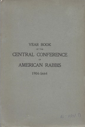 Item #76594 Year Book of the Central Conference of American Rabbis. Volume XIV, Containing the...