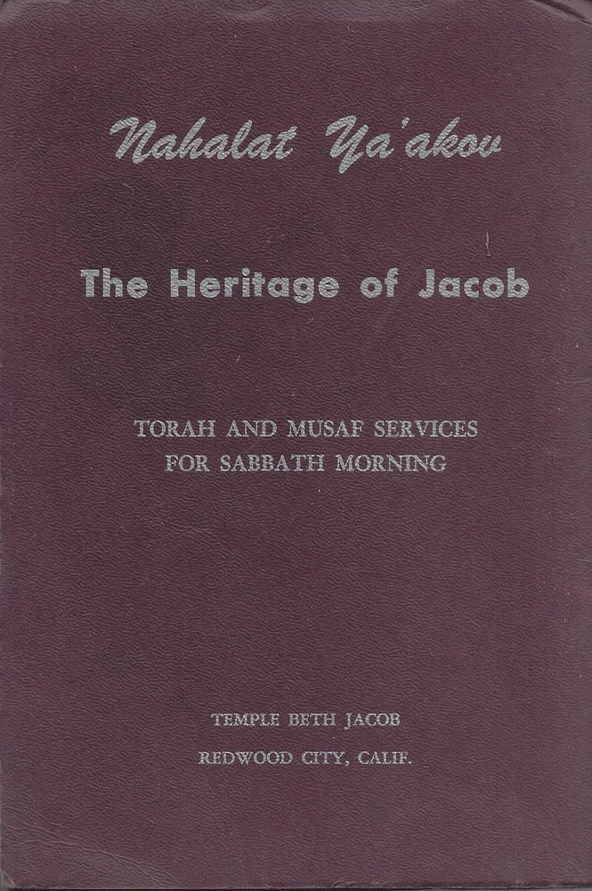 Item #79485 Nahalat Ya'akov: The Heritage of Jacob. Torah and Musaf Services for Sabbath Morning. Harris H. Hirschberg, arranged and.