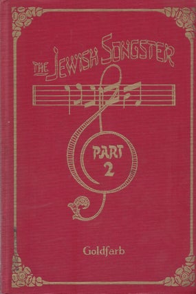 Item #80229 The Jewish Songster: Ha-menagen. Music for Voice and Piano. Part II. Israel Goldfarb,...