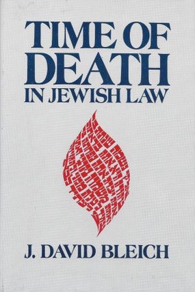 Item #82752 Time of Death in Jewish Law. J. David Bleich