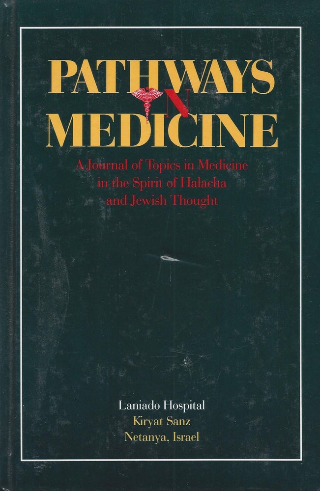 Item #82754 Pathways in Medicine: A Journal of Topics in Medicine in the Spirit of Halacha and Jewish Thought. Paltiel Roodyn, translated, arranged by.