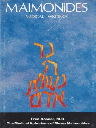 Item #82762 Maimonides' Medical Writings 3. The Medical Aphorisms of Moses Maimonides'. Moses...