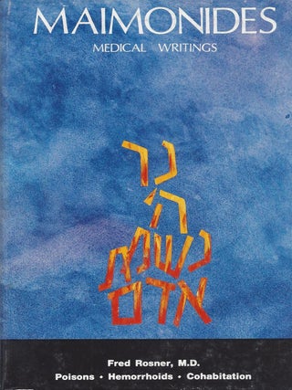 Item #82763 Maimonides' Medical Writings 1. Treatises on Poisons, Hemorrhoids, Cohabitation....