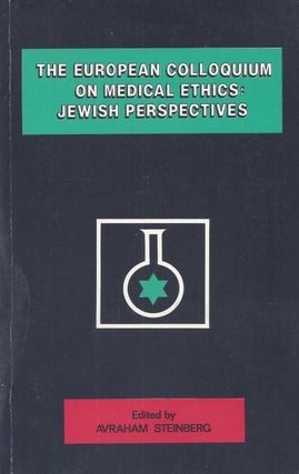 Item #82767 European Colloquium on Medical Ethics: Jewish Perspectives. Avraham Steinberg