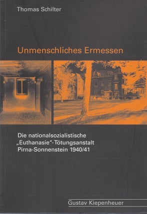 Item #84214 Unmenschliches Ermessen: Die nationalsozialistische ,,Euthanasie" - Tötungsanstalt...