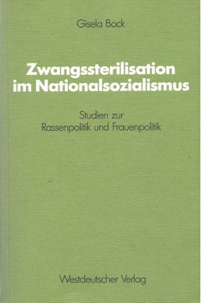 Item #84507 Zwangssterilisation im Nationalsozialismus: Studien zur Rassenpolitik und...