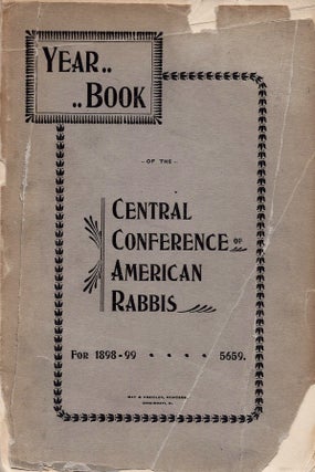 Item #85326 Year Book of the Central Conference of American Rabbis for 1898-99. 5659. Adolph...