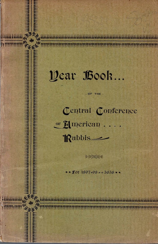 Item #85327 Year Book of the Central Conference of American Rabbis for 1897-98. 5658. Adolph Guttmacher, William Rosenau.