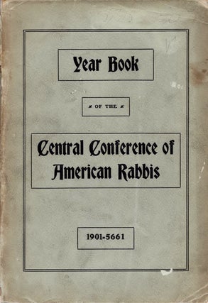 Item #85328 Year Book of the Central Conference of American Rabbis Volume XI 1901-5661,...