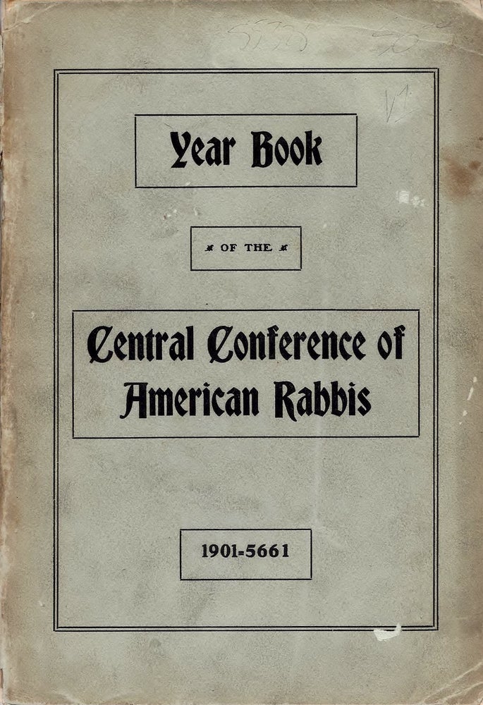 Item #85328 Year Book of the Central Conference of American Rabbis Volume XI 1901-5661, containing the Proceedings of the Convention held at Philadelphia, July 2-6, 1901. Adolph Guttmacher, William Rosenau.