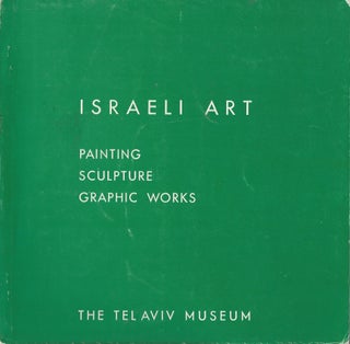 Item #86660 Israeli Art: Paintings, Sculpture, Graphic Works. Exhibition organized for the...