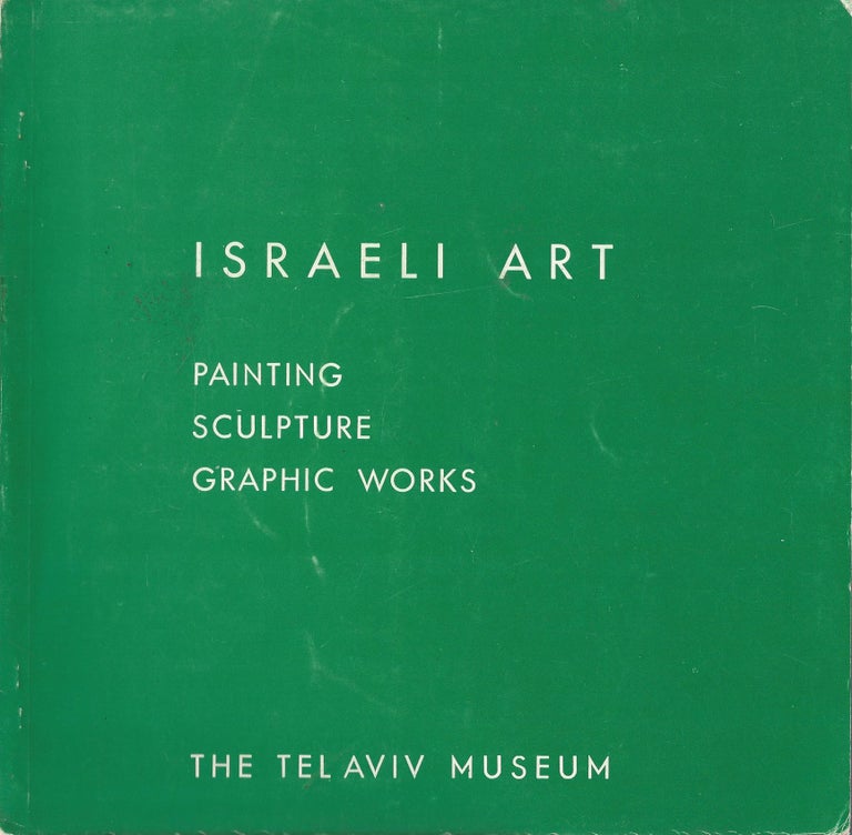Item #86660 Israeli Art: Paintings, Sculpture, Graphic Works. Exhibition organized for the opening of the new Tel Aviv Museum, April 19th, 1971/ Omanut Yisre'elit. Haim Ganzu.