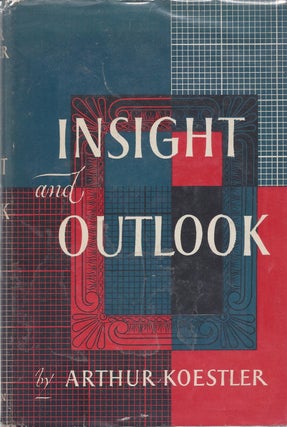 Item #86777 Insight and Outlook: An Inquiry into the Common Foundations of Science, Art and...