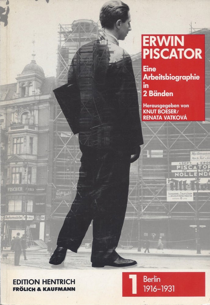 Item #86985 Erwin Piscator: Eine Arbeitsbiographie in 2. Bänden. Band 1: Berlin 1916-1931. THIS VOLUME ONLY. Knut and Vatkova Boeser.