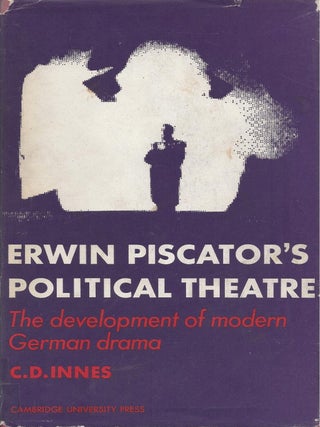 Item #86990 Erwin Piscator's Political Theatre: The development of modern German drama. C. D...