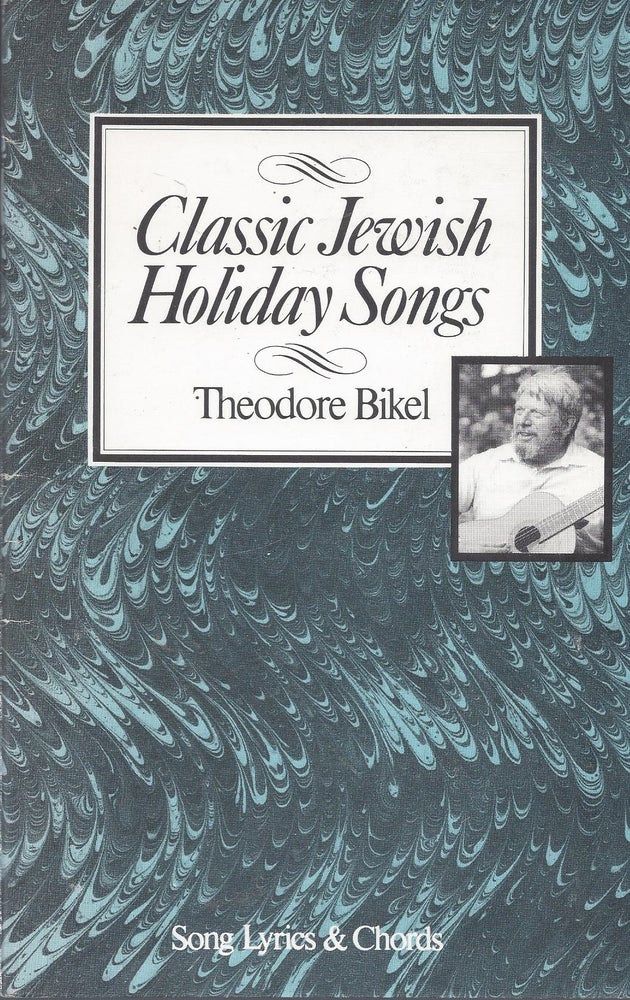 Item #87007 Classic Jewish Holiday Songs: Song Lyrics & Chords. Theodore Bikel.