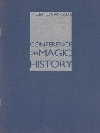 Item #87027 The Sixth Los Angeles Conference on Magic History: A Unique Weekend of Entertainment...