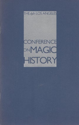 Item #87027 The Sixth Los Angeles Conference on Magic History: A Unique Weekend of Entertainment...