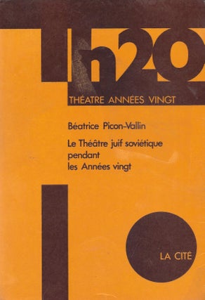 Item #87080 Le Theatre Juif Sovietique: Pendant Les Annees Vingt. Beatrice Picon-Vallin