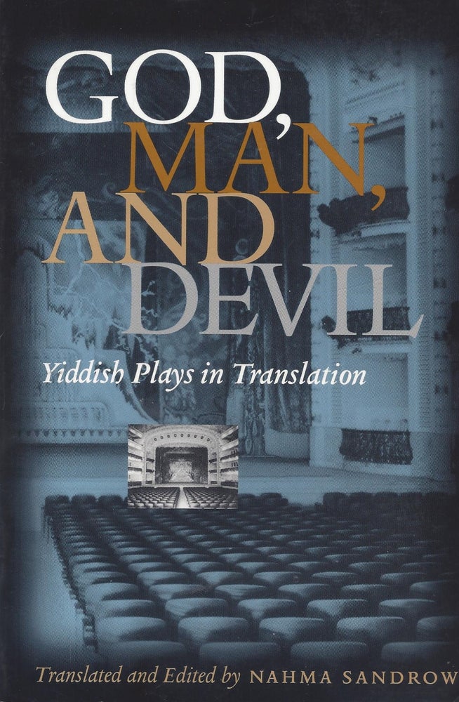 Item #87090 God, Man, and Devil: Jewish Plays in Translation. Nahma Sandrow, translated and.