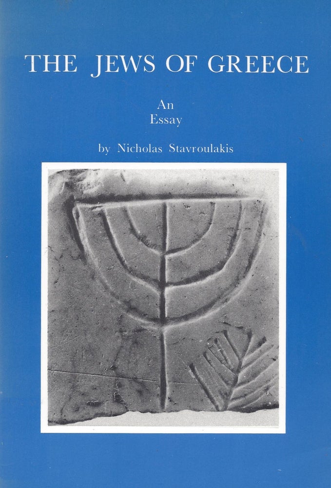 Item #87097 The Jews of Greece: An Essay. Nicholas Stavroulakis.