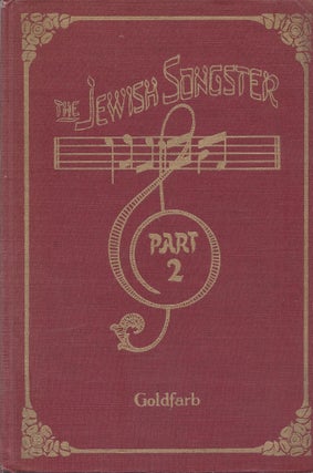 Item #87118 The Jewish Songster: Ha-menagen. Music for Voice and Piano. Part II. Israel Goldfarb,...