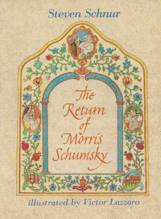 Item #87127 The Return of Morris Schumsky. Steven Schnur