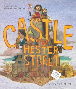 Item #87131 The Castle on Hester Street. 25th Anniversary Edition. Linda Heller