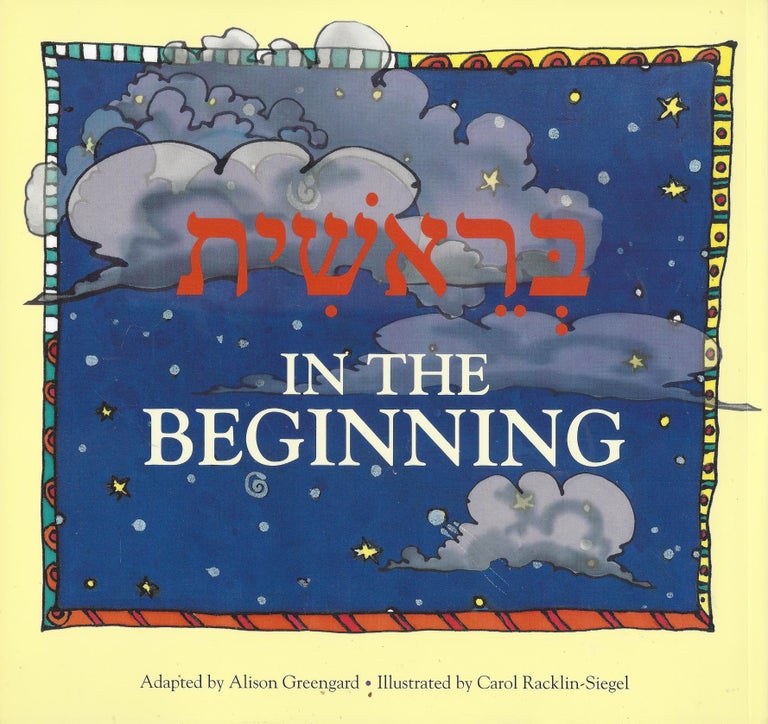 Item #87143 In the Beginning: The Story of Creation Excerpted from Genesis. Alison Greengard, adapted by.