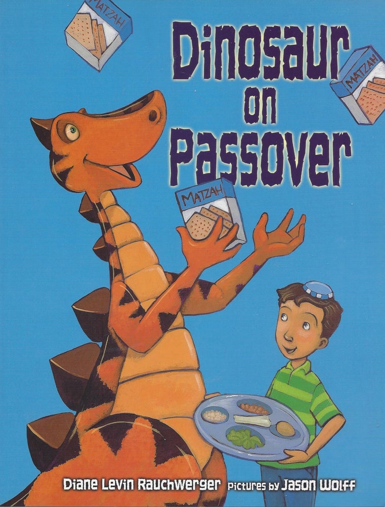 Item #87151 Dinosaur on Passover. Diane Levin Rauchwerger.